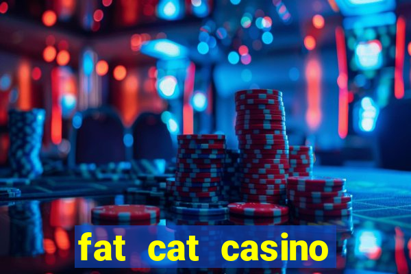 fat cat casino paga mesmo