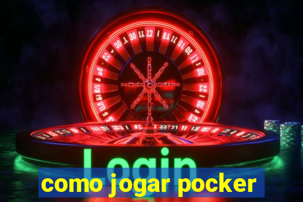 como jogar pocker