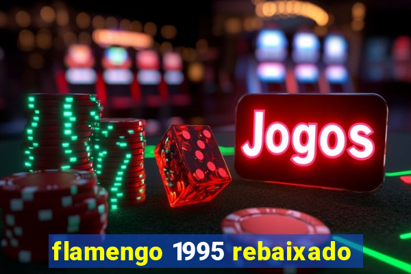 flamengo 1995 rebaixado