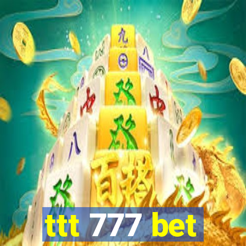 ttt 777 bet