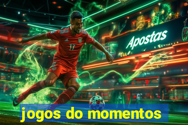 jogos do momentos