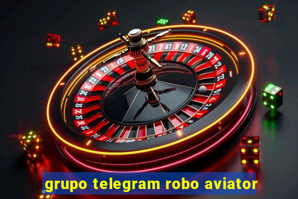 grupo telegram robo aviator