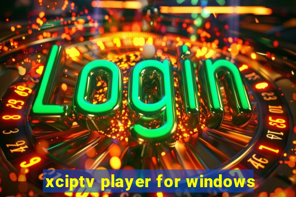 xciptv player for windows