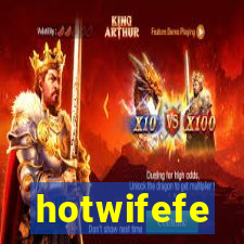 hotwifefe