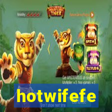 hotwifefe