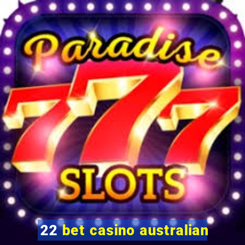 22 bet casino australian