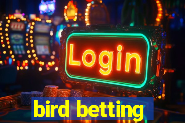 bird betting