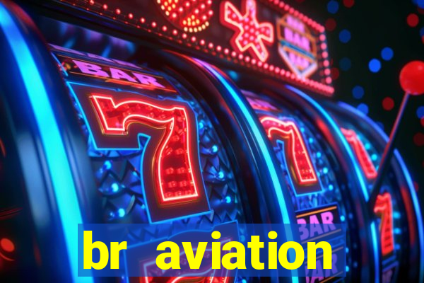 br aviation trabalhe conosco