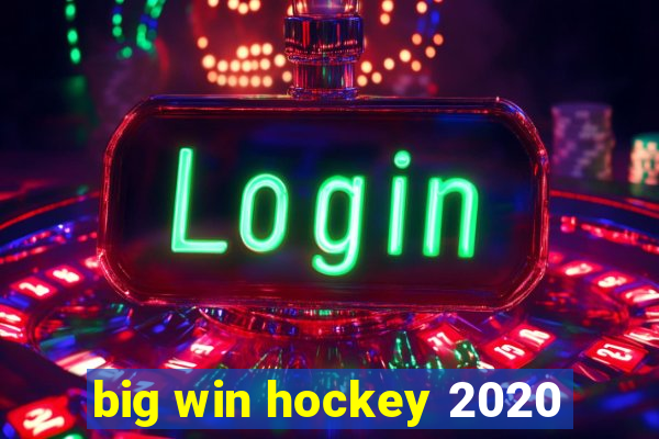 big win hockey 2020