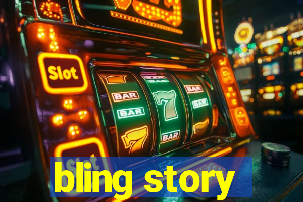 bling story