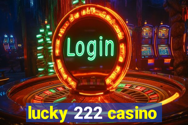 lucky 222 casino