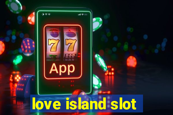 love island slot