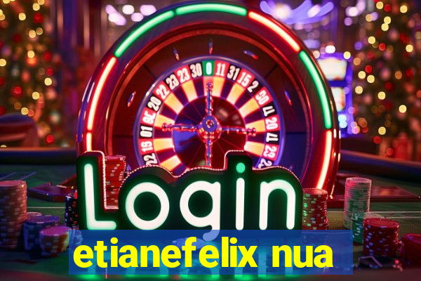 etianefelix nua