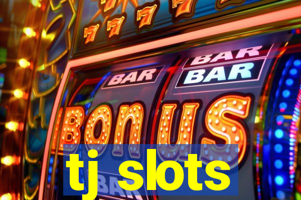 tj slots