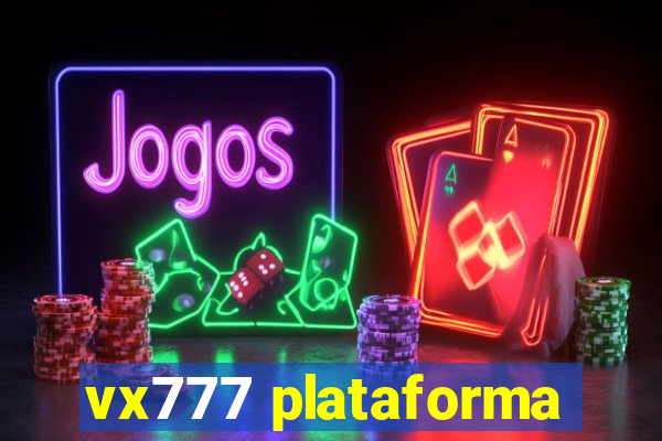 vx777 plataforma