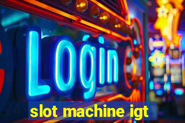 slot machine igt