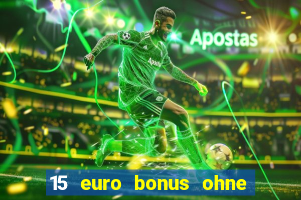 15 euro bonus ohne einzahlung casino 2021