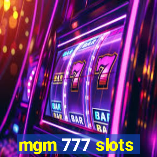 mgm 777 slots