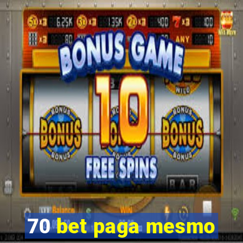 70 bet paga mesmo