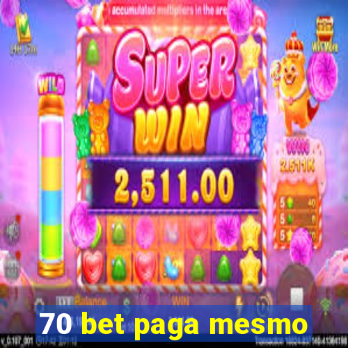 70 bet paga mesmo