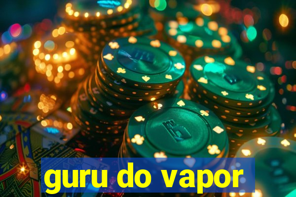 guru do vapor