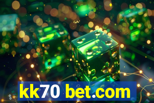 kk70 bet.com