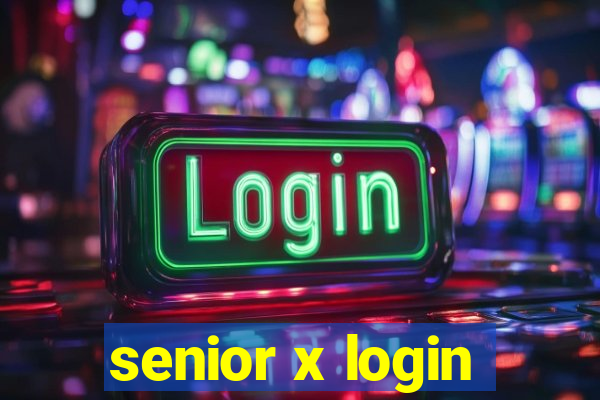 senior x login