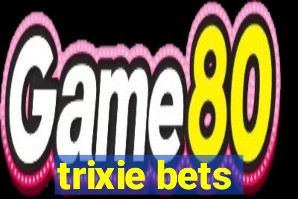 trixie bets