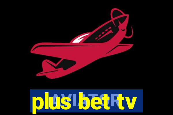 plus bet tv