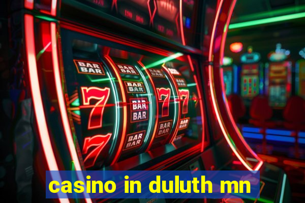 casino in duluth mn