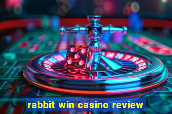 rabbit win casino review