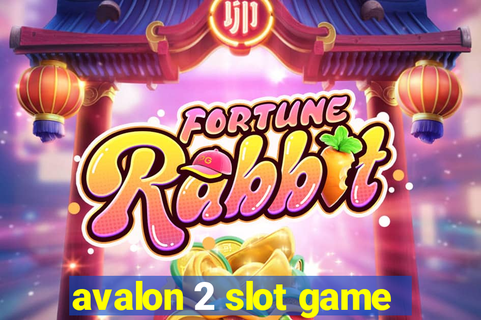 avalon 2 slot game