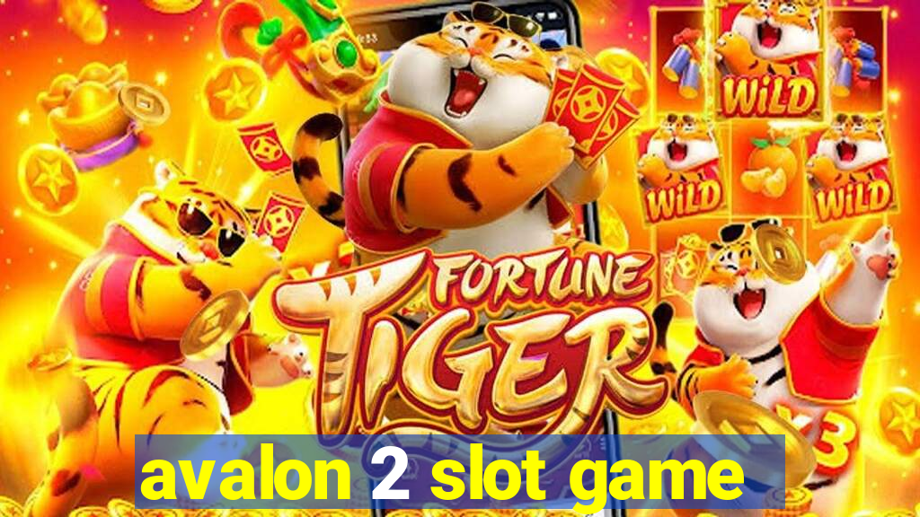 avalon 2 slot game