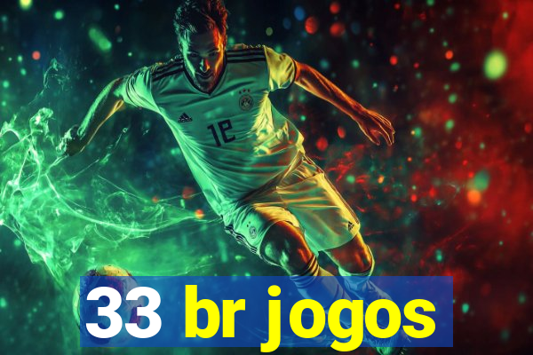 33 br jogos