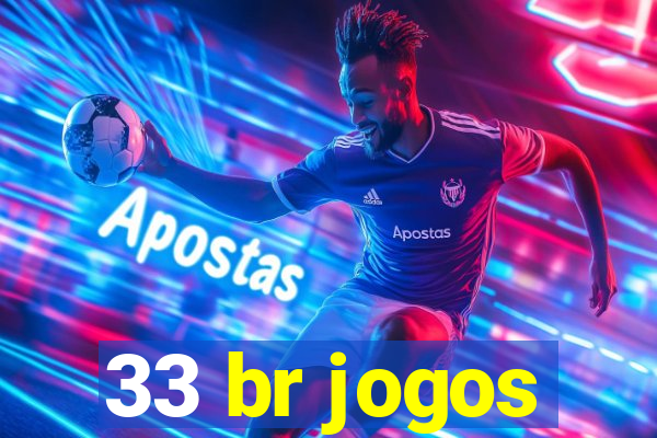 33 br jogos