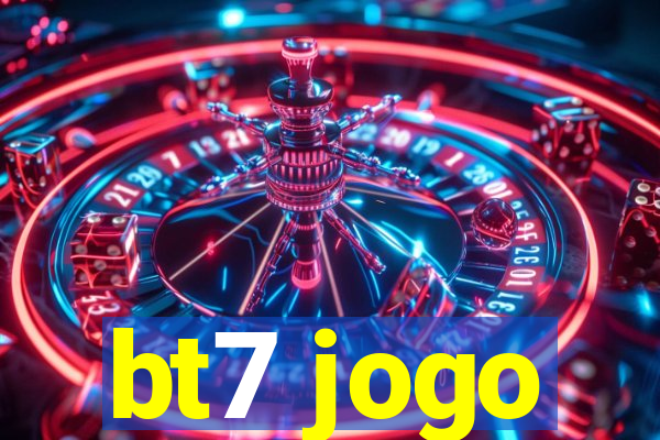 bt7 jogo