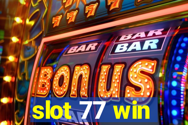 slot 77 win