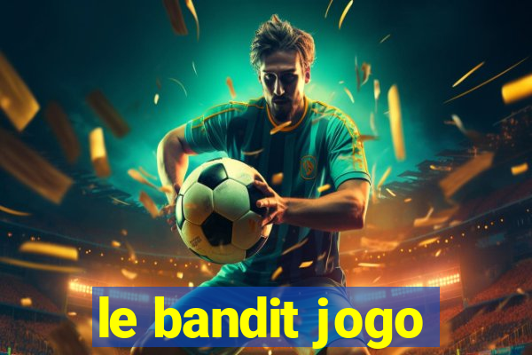 le bandit jogo