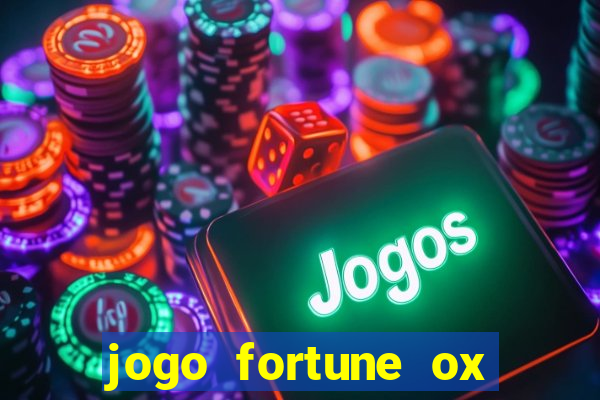 jogo fortune ox demo gr谩tis