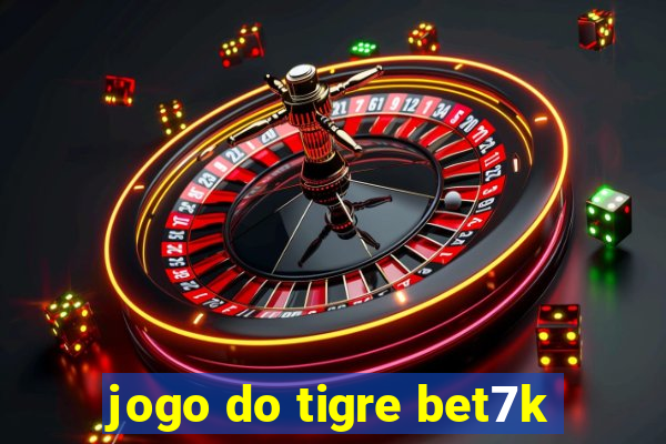 jogo do tigre bet7k