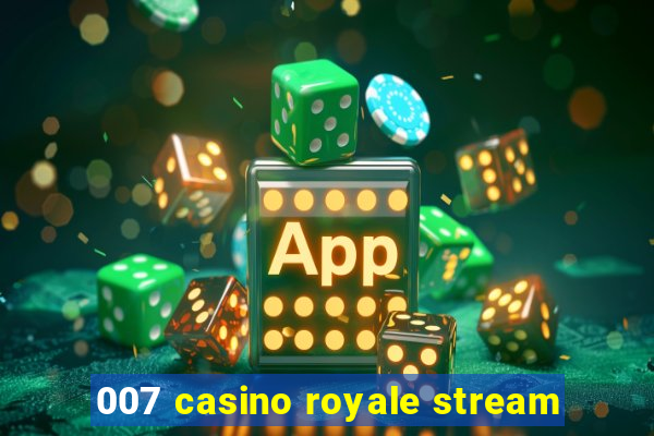 007 casino royale stream