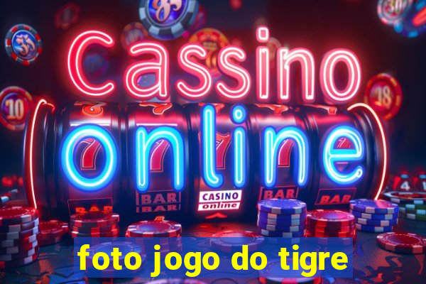 foto jogo do tigre