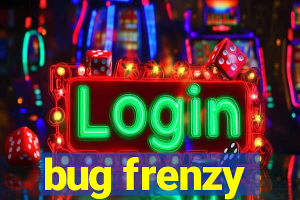 bug frenzy