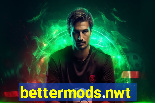 bettermods.nwt