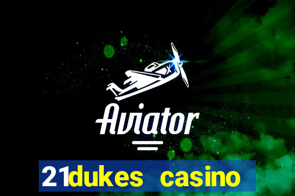 21dukes casino instant play