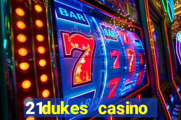 21dukes casino instant play