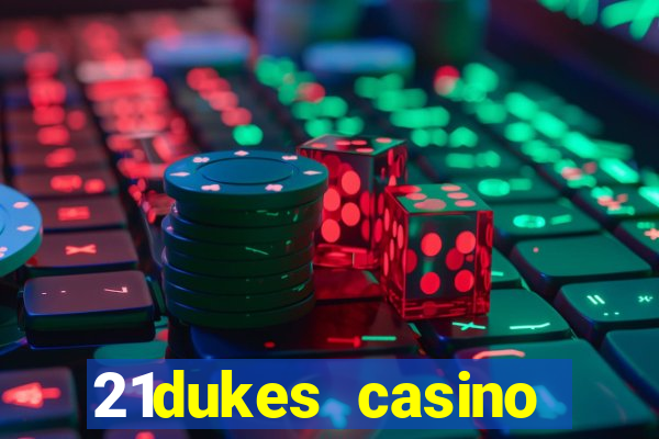 21dukes casino instant play