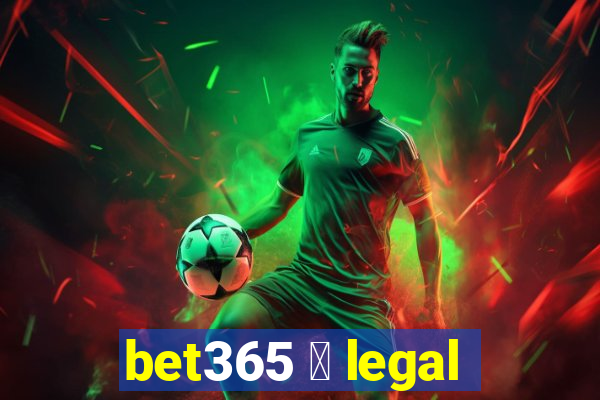 bet365 茅 legal