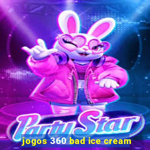 jogos 360 bad ice cream