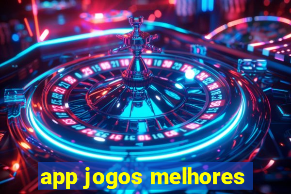 app jogos melhores